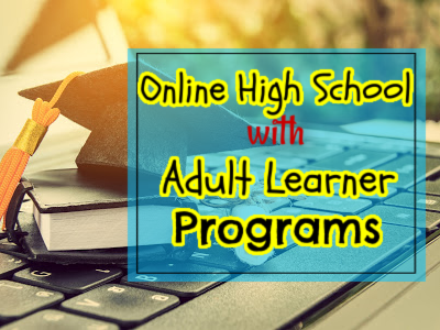 Online High School with Adult Learner Programs
